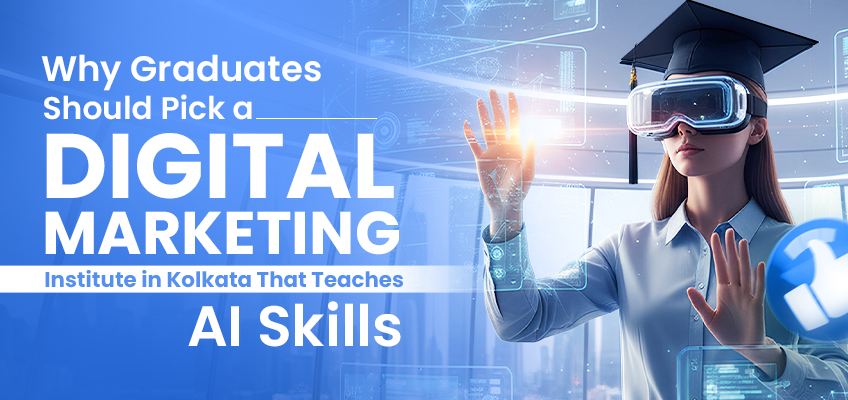 AI-Powered Digital Marketing Course in Kolkata for Graduates